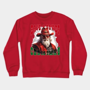 Have a Howdy Christmas Crewneck Sweatshirt